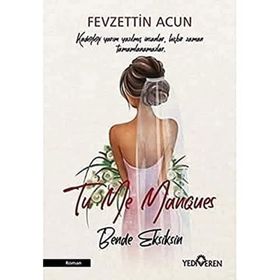 To Me Manques - Bende Eksiksin - Fevzettin Acun - Yediveren Yayınları