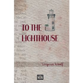 TO THE LIGHTHOUSE - VIRGINIA WOOLF