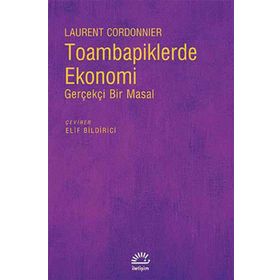 TOAMBAPIKLERDE EKONOMI GERÇEKÇI BIR MASAL - LAURENT CORDONNIER