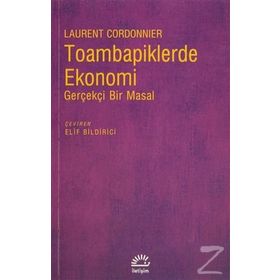 TOAMBAPIKLERDE EKONOMI GERÇEKÇI BIR MASAL - LAURENT CORDONNIER