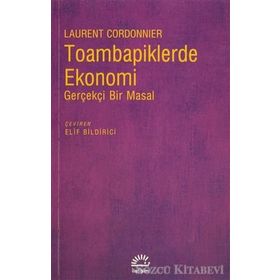 TOAMBAPIKLERDE EKONOMI GERÇEKÇI BIR MASAL - LAURENT CORDONNIER