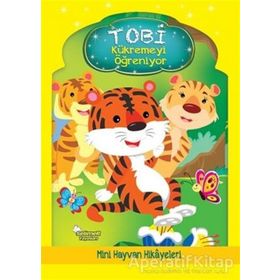 Tobi Kükremeyi Öğreniyor - Kolektif - Selimer Yayınları