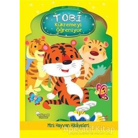 Tobi Kükremeyi Öğreniyor - Kolektif - Selimer Yayınları