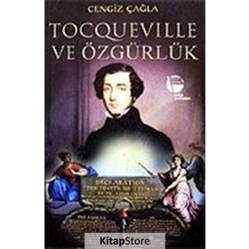 TOCQUEVILLE VE ÖZGÜRLÜK - CENGIZ ÇAĞLA