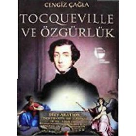 TOCQUEVILLE VE ÖZGÜRLÜK - CENGIZ ÇAĞLA