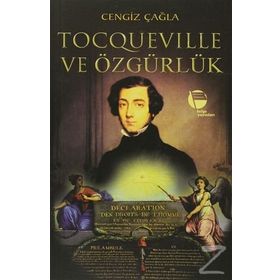 TOCQUEVILLE VE ÖZGÜRLÜK - CENGIZ ÇAĞLA