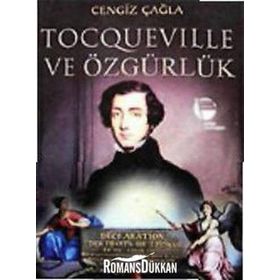 TOCQUEVILLE VE ÖZGÜRLÜK - CENGIZ ÇAĞLA