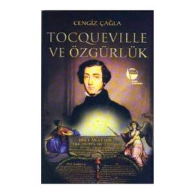 TOCQUEVILLE VE ÖZGÜRLÜK - CENGIZ ÇAĞLA