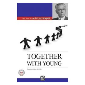 TOGETHER WITH YOUNG - ALI FUAD BAŞGİL