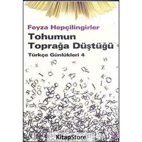 Tohumun Toprağa Düştüğü Türkçe Günlükleri 4 Feyza Hepçilingirler