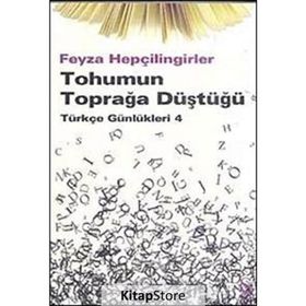 Tohumun Toprağa Düştüğü Türkçe Günlükleri 4 Feyza Hepçilingirler