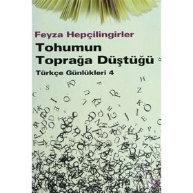 Tohumun Toprağa Düştüğü Türkçe Günlükleri 4 Feyza Hepçilingirler