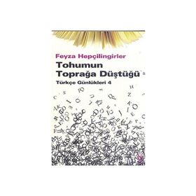 Tohumun Toprağa Düştüğü Türkçe Günlükleri 4 Feyza Hepçilingirler