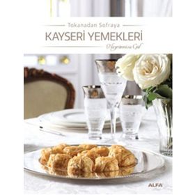 Tokanadan Sofraya Kayseri Yemekleri - Hayrünnisa Gül