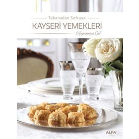 Tokanadan Sofraya Kayseri Yemekleri - Hayrünnisa Gül