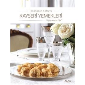 Tokanadan Sofraya Kayseri Yemekleri - Hayrünnisa Gül