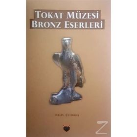 Tokat Müzesi Bronz Eserleri - Ersin Çelikbaş