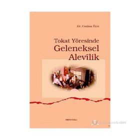 TOKAT YÖRESİNDE GELENEKSEL ALEVILIK - CENKSU ÜÇER