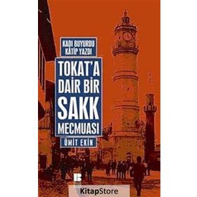 TOKAT'A DAIR BIR SAKK MECMUASI - ÜMİT EKIN