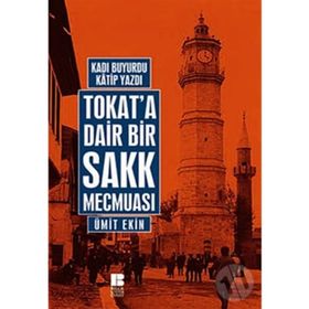 TOKAT'A DAIR BIR SAKK MECMUASI - ÜMİT EKIN