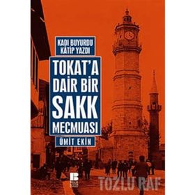 TOKAT'A DAIR BIR SAKK MECMUASI - ÜMİT EKIN