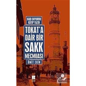 TOKAT'A DAIR BIR SAKK MECMUASI - ÜMİT EKIN