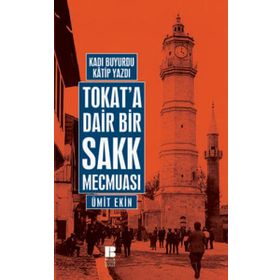 TOKAT'A DAIR BIR SAKK MECMUASI - ÜMİT EKIN