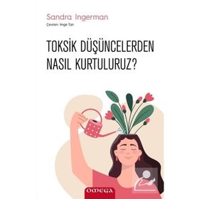 Toksik Düşüncelerden Nasıl Kurtuluruz? - Sandra Ingerman
