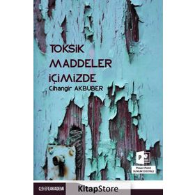 Toksik Maddeler İçimizde - Cihangir Akbüber