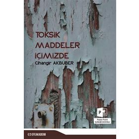 Toksik Maddeler İçimizde - Cihangir Akbüber