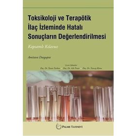 Toksikoloji ve Terapötik İlaç İzleminde Hatalı Sonuçların Değerlendirilmesi - Palme Yayınları