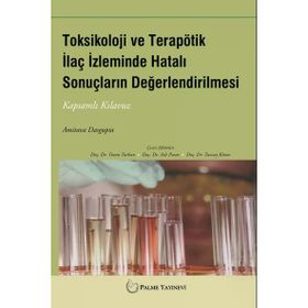 Toksikoloji ve Terapötik İlaç İzleminde Hatalı Sonuçların Değerlendirmesi - Palme Yayınevi