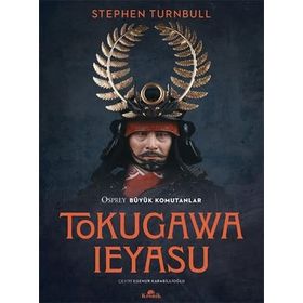 Tokugawa Ieyasu - Stephen Turnbull