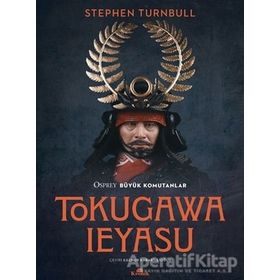 Tokugawa Ieyasu - Stephen Turnbull
