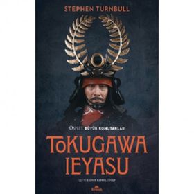 Tokugawa Ieyasu - Stephen Turnbull