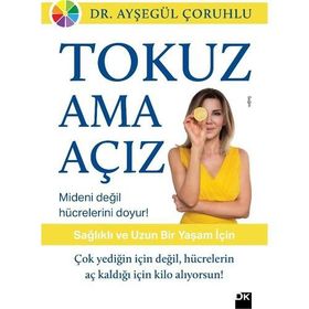 Tokuz Ama Açız! - Dr. Ayşegül Çoruhlu