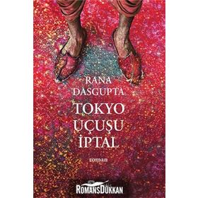 Tokyo Uçuşu İptal - Rana Dasgupta