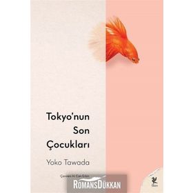 Tokyo’nun Son Çocukları - Yoko Tawada