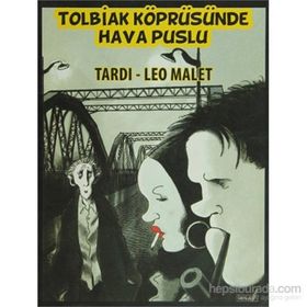 TOLBIAK KÖPRÜSÜNDE HAVA PUSLU - JACQUES TARDI;LEO MALET