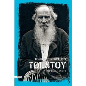 Tolstoy Bir Rus Hayatı - Rosamund Bartlett