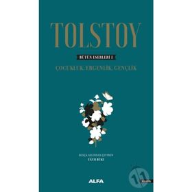 Tolstoy-Bütün Eserleri 1 - Çocukluk Ergenlik - Lev Nikolayeviç Tolstoy