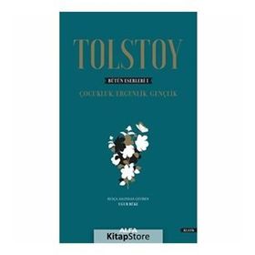 Tolstoy-Bütün Eserleri 1 - Çocukluk Ergenlik - Lev Nikolayeviç Tolstoy