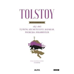 Tolstoy Bütün Eserleri 3: Üç Ölüm-Aile Mutluluğu Kazaklar Polikuşka Dekabristler - Uğur Büke
