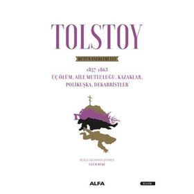 Tolstoy Bütün Eserleri 3: Üç Ölüm-Aile Mutluluğu Kazaklar Polikuşka Dekabristler - Uğur Büke