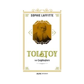 Tolstoy ve Çağdaşları - Sophie Laffitte