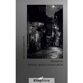 Tolstoy’da Varoluş, Adalet, Yaşam ve Ölüm - Sevra Fırıncıoğulları