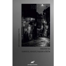 Tolstoy’da Varoluş, Adalet, Yaşam ve Ölüm - Sevra Fırıncıoğulları
