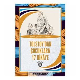 Tolstoy'dan Çocuklara 17 Hikaye - Dünya Çocuk Klasikleri - Lev Nikolayeviç Tolstoy