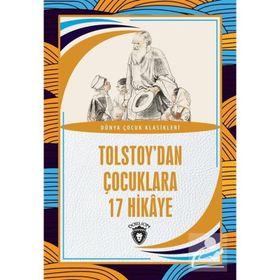 Tolstoy'dan Çocuklara 17 Hikaye - Dünya Çocuk Klasikleri - Lev Nikolayeviç Tolstoy