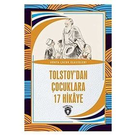 Tolstoy'dan Çocuklara 17 Hikaye - Dünya Çocuk Klasikleri - Lev Nikolayeviç Tolstoy